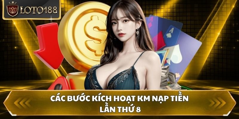 Các bước kích hoạt Km nạp tiền lần thứ 8