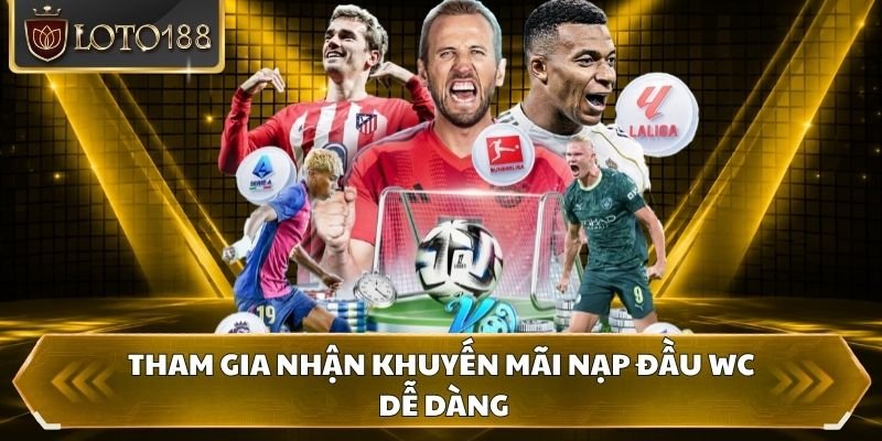 Tham gia nhận khuyến mãi nạp đầu WC dễ dàng